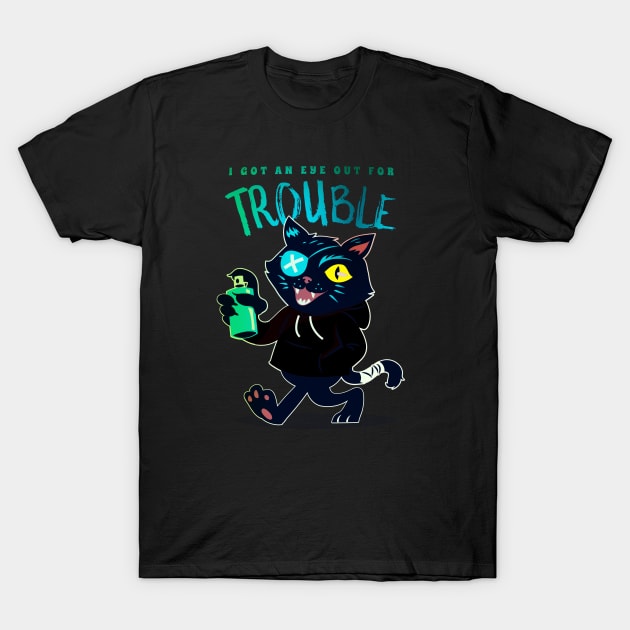 I Got An Eye For Trouble T-Shirt by TeachUrb